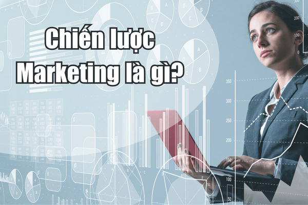 Chiến lược Marketing là gì