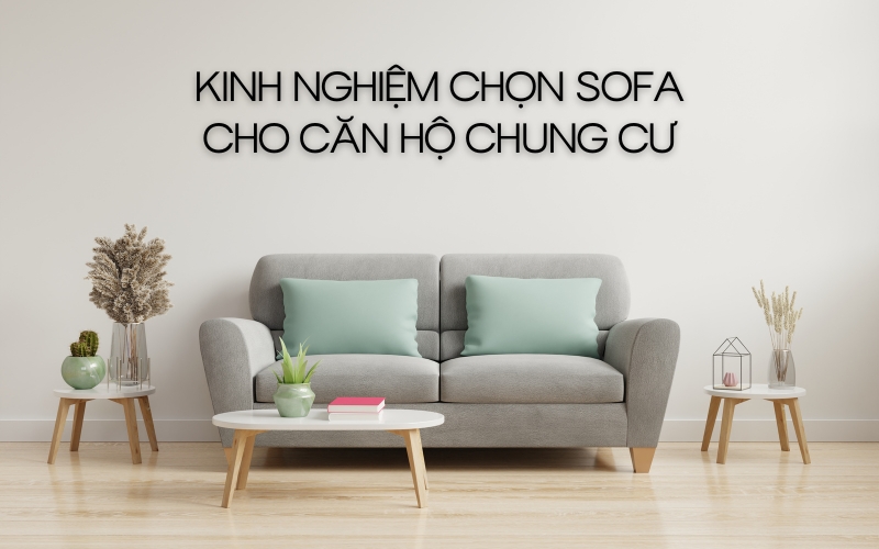 kinh nghiệm chọn sofa cho căn hộ chung cư